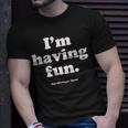 I’M Having Fun The Moegger Show Unisex T-Shirt Gifts for Him