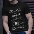 Im Sweet As Strawberry Wine Country Designer Gift For Womens Unisex T-Shirt Gifts for Him