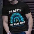 In April We Wear Blue Rainbow Autism Awareness Month Be Kind Unisex T-Shirt Gifts for Him
