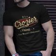 Its A Crozier Thing You Wouldnt Understand Shirt Personalized Name Gifts With Name Printed Crozier Unisex T-Shirt Gifts for Him