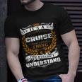 Its A Cruise Thing You Wouldnt Understand Cruise For Cruise Unisex T-Shirt Gifts for Him