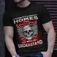 Its A Homes Thing You Wouldnt Understand Homes Last Name Unisex T-Shirt Gifts for Him