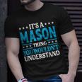 Its A Mason Thing Wouldnt Understand Personal Name Mason Unisex T-Shirt Gifts for Him