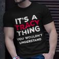 Its A Tracy Thing Funny Name Gift Women Girls Unisex T-Shirt Gifts for Him