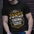 Its A Jones Thing You Wouldnt Understand First Name Jones T-Shirt Gifts for Him
