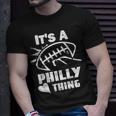 Its A Philly Thing Its A Philadelphia Thing Fan T-Shirt Gifts for Him