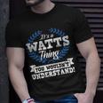 Its A Watts Thing You Wouldnt Understand Name T-Shirt Gifts for Him