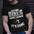 Let My Girls Show You How It’S Done Unisex T-Shirt Gifts for Him Let My Girls Show You How It’S Done Unisex T-Shirt Gifts for Him