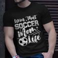 Livin That Soccer Mom Life Sport Mom Mothers Day Womens Unisex T-Shirt Gifts for Him