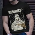 Maidenless | No Maidens Unisex T-Shirt Gifts for Him