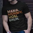 Mama Mommy Mom Bruh Mommy And Me Mom For Womens Unisex T-Shirt Gifts for Him
