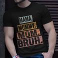 Mama Mommy Mom Bruh Mothers Day Vintage Mother Funny Unisex T-Shirt Gifts for Him