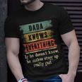 Mens Dada Knows Everything Grandpa Fathers Day Gift Unisex T-Shirt Gifts for Him