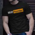 Milf Hunter | Funny Adult Humor Joke For Men Who Love Milfs Unisex T-Shirt Gifts for Him