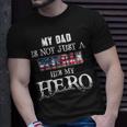 Military Family My Dad Is Not Just A Veteran Hes Hero T-Shirt Gifts for Him