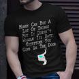 Money Can Buy A Lot Of Things But It Doesn’T Unisex T-Shirt Gifts for Him