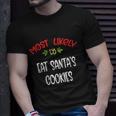 Most Likely To Christmas Eat Santa’S Cookies Family Group Unisex T-Shirt Gifts for Him