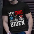 My Dog Is Smarter Than Biden V2 Unisex T-Shirt Gifts for Him