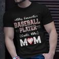 My Favorite Baseball Player Calls Me Mom Cute Mothers Day Gift For Womens Unisex T-Shirt Gifts for Him