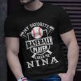 My Favorite Baseball Player Calls Me Nina Outfit Baseball Gift For Womens Unisex T-Shirt Gifts for Him