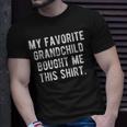 My Favorite Grandchild Bought Me This Funny Unisex T-Shirt Gifts for Him