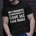 My Favorite Granddaughter Gave Me This GrandpaGrandma Unisex T-Shirt Gifts for Him