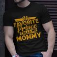 My Favorite Prince Calls Me Mommy Mothers Day From Son Gift For Womens Unisex T-Shirt Gifts for Him