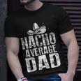 Nacho Average Dad Mexican T-Shirt Gifts for Him