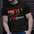 New York Queens Lover I Love Queens Queens Native Queens Unisex T-Shirt Gifts for Him