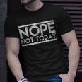 Nope Not Today Novelty Distressed Vintage T-Shirt Gifts for Him