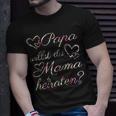 Papa Willst Du Mama Heiraten Heiratsantrag Verlobung T-Shirt Geschenke für Ihn