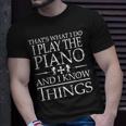 Passionate Piano Players Are Smart And They Know Things T-Shirt Gifts for Him