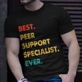 Peer Support Specialist Best Peer Support Specialist Ever Unisex T-Shirt Gifts for Him