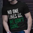 Philadelphia No One Likes Us We Dont Care Philly Fan Unisex T-Shirt Gifts for Him