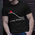 Physics I Have Potential Energy Funny Unisex T-Shirt Gifts for Him