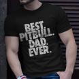 Pitbull Dad Best Pitbull Dad Ever Funny Dog Gift Gift For Mens Unisex T-Shirt Gifts for Him