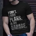 Plans Workshop Funny Car Lovers Gift My Garage Car Mechanic Unisex T-Shirt Gifts for Him