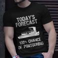 Pontoon Boating Funny - Pontooning Todays Forecast Unisex T-Shirt Gifts for Him