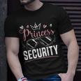 Princess Security Design For A Design For Dad Or Boyfriend Unisex T-Shirt Gifts for Him