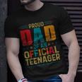 Proud Dad Official Teenager Funny Bday Party 13 Year Old Unisex T-Shirt Gifts for Him