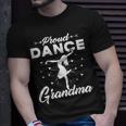 Proud Dance Grandma For Dancing Lover Gift Gift For Womens Unisex T-Shirt Gifts for Him
