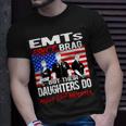 Proud Emt Daughter - Ems Family Quote Emts Dont Brag T-shirt Gifts for Him