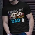 I Raised My Hero Proud Veterans Dad Memorials Day Papa T-shirt Gifts for Him
