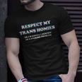 Respect My Trans Homies Or Im Gonna Identify Transgender Unisex T-Shirt Gifts for Him