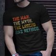 Retired 2023 The Man Myth Legend Has Retired Retirement Gift Gift For Mens Unisex T-Shirt Gifts for Him