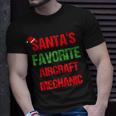 Santas Favorite Aircraft Mechanic Funny Christmas Gift Unisex T-Shirt Gifts for Him