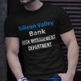 Silicon Valley Bank Risk Management V2 Unisex T-Shirt Gifts for Him