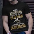 Skateboard Grandpa Fathers Day Gift Gift For Mens Unisex T-Shirt Gifts for Him