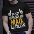 So Gut Kann Nur Ein Maik Aussehen Name Vorname Maik T-Shirt Geschenke für Ihn