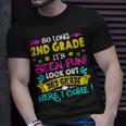 So Long 2Nd Grade Graduation Look Out 3Rd Grade Here I Come Unisex T-Shirt Gifts for Him